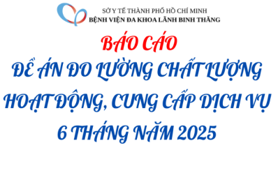BÁO CÁO ĐỀ ÁN ĐO LƯỜNG CHẤT LƯỢNG HOẠT ĐỘNG, CUNG CẤP DỊCH VỤ 6 THANG NAM 2025